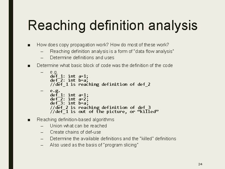 Reaching definition analysis ■ How does copy propagation work? How do most of these