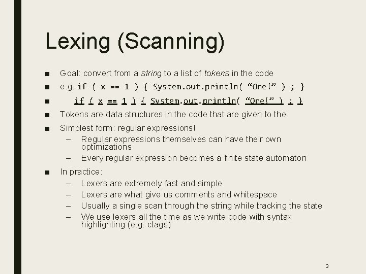 Lexing (Scanning) ■ Goal: convert from a string to a list of tokens in