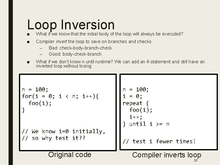 Loop Inversion ■ What if we know that the initial body of the loop
