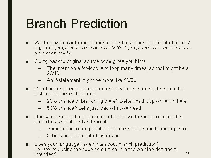 Branch Prediction ■ Will this particular branch operation lead to a transfer of control