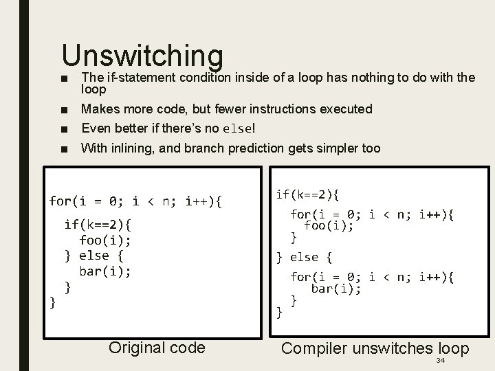Unswitching ■ The if-statement condition inside of a loop has nothing to do with