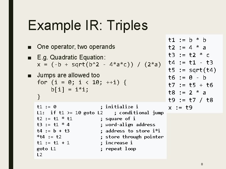 Example IR: Triples ■ One operator, two operands ■ E. g. Quadratic Equation: x