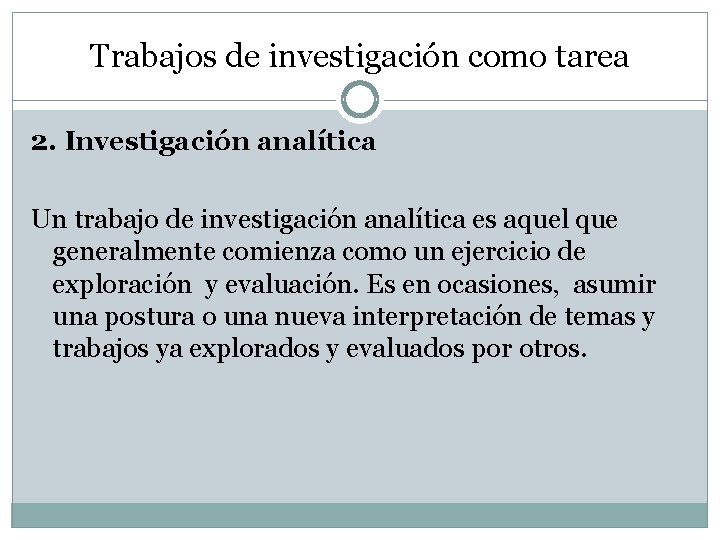 Trabajos de investigación como tarea 2. Investigación analítica Un trabajo de investigación analítica es