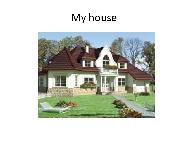 My house 