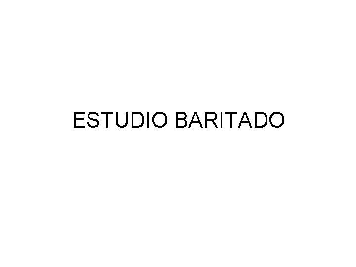 ESTUDIO BARITADO 