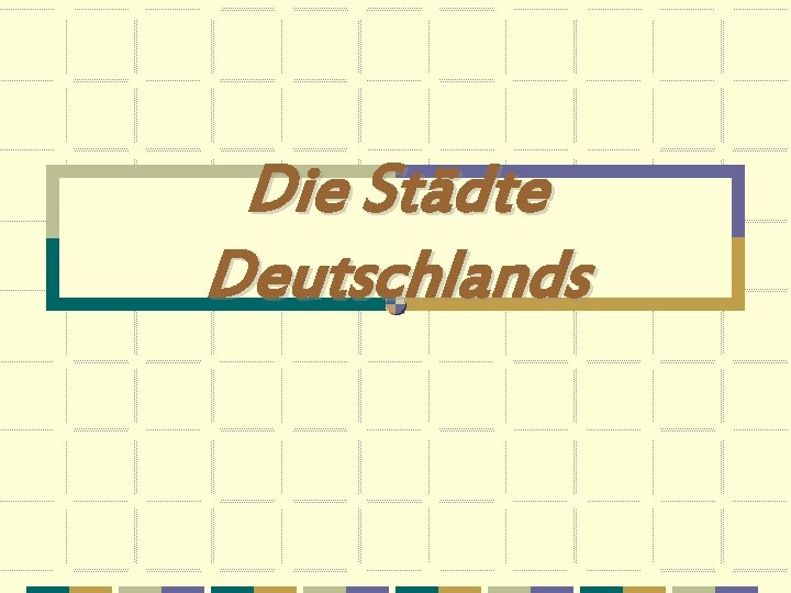 Die Städte Deutschlands 