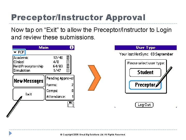 Preceptor/Instructor Approval Now tap on “Exit” to allow the Preceptor/Instructor to Login and review