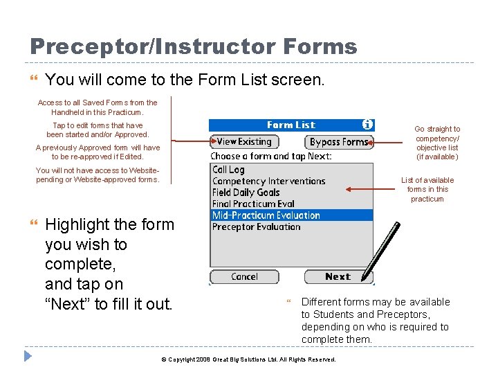 Preceptor/Instructor Forms You will come to the Form List screen. Access to all Saved