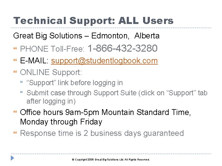 Technical Support: ALL Users Great Big Solutions – Edmonton, Alberta PHONE Toll-Free: 1 -866