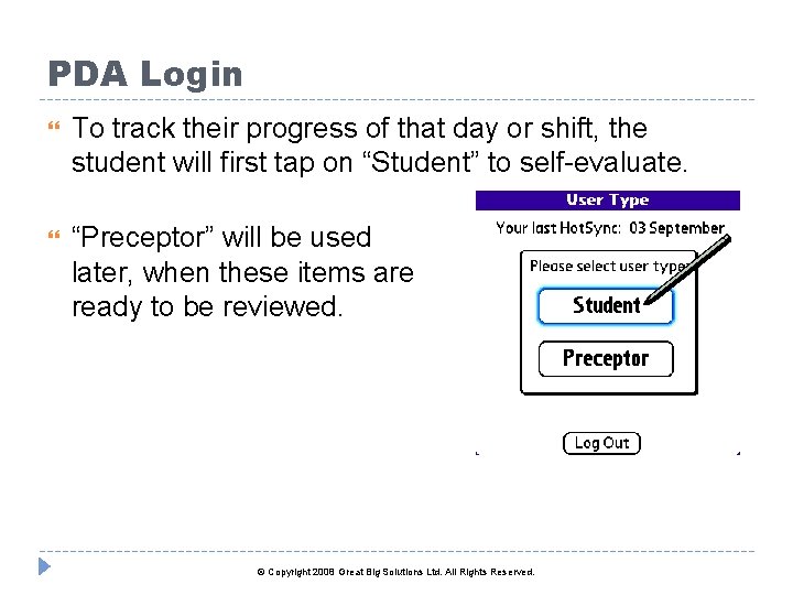 PDA Login To track their progress of that day or shift, the student will