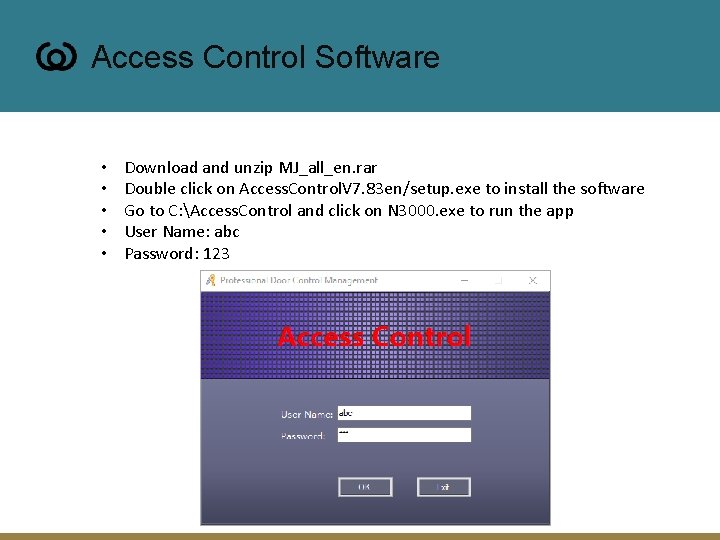 Access Control Software • • • Download and unzip MJ_all_en. rar Double click on