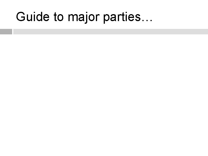 Guide to major parties… 