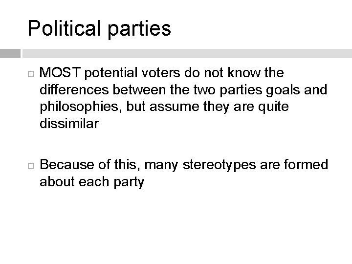 Political parties MOST potential voters do not know the differences between the two parties