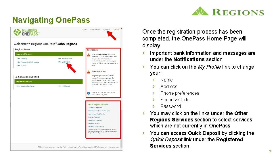 Navigating One. Pass Once the registration process has been completed, the One. Pass Home