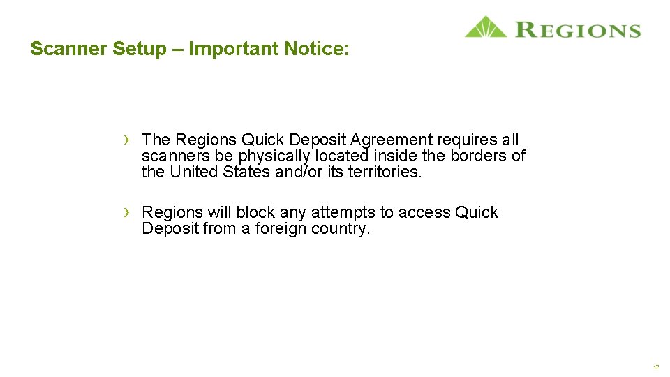Scanner Setup – Important Notice: › The Regions Quick Deposit Agreement requires all scanners