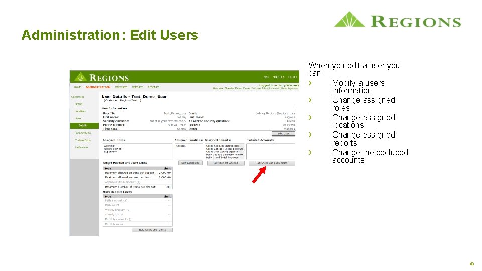 Administration: Edit Users When you edit a user you can: › Modify a users