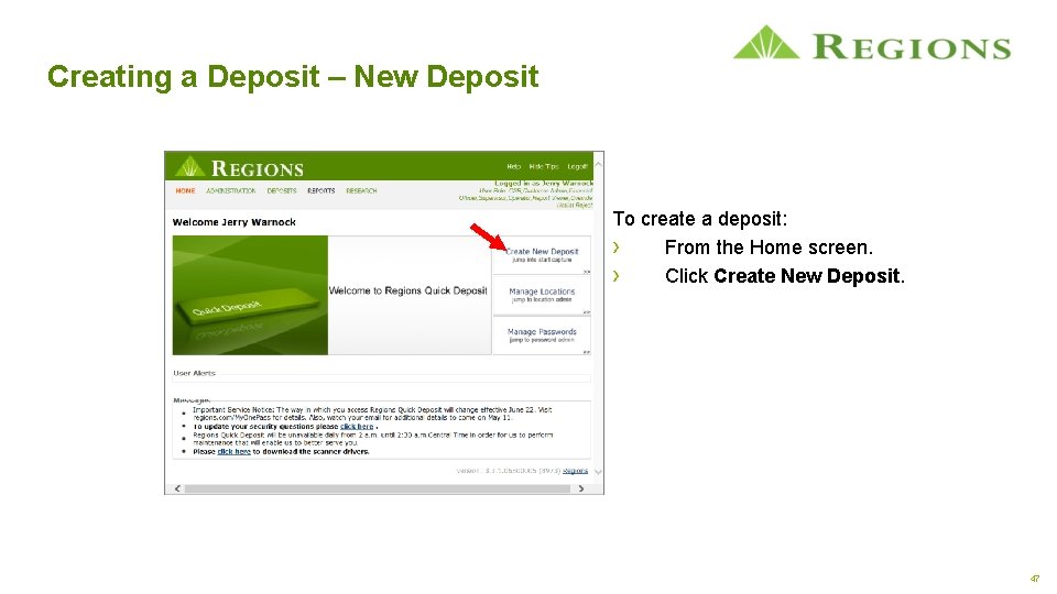Creating a Deposit – New Deposit To create a deposit: › From the Home