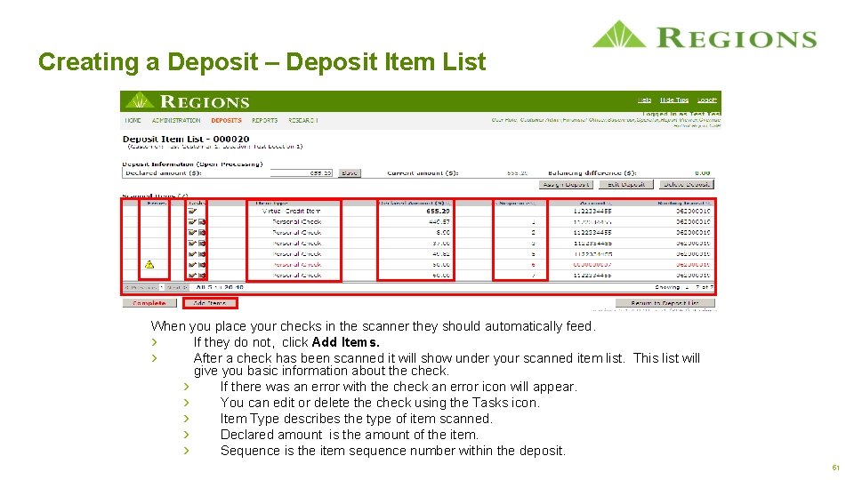 Creating a Deposit – Deposit Item List When you place your checks in the