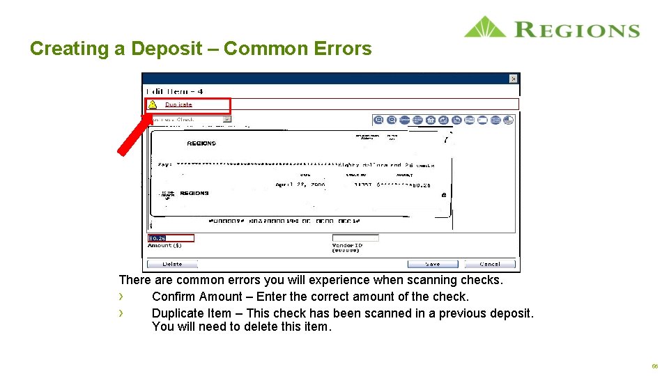 Creating a Deposit – Common Errors There are common errors you will experience when