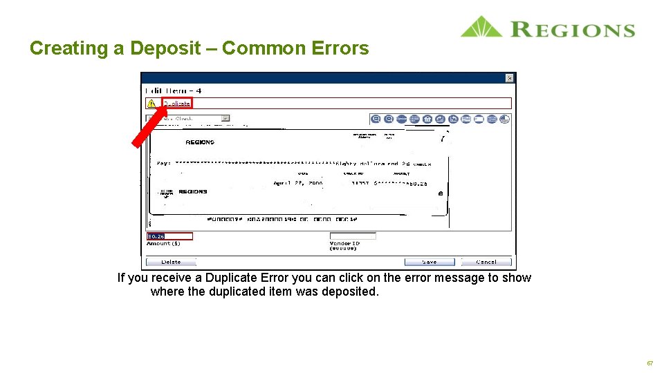 Creating a Deposit – Common Errors If you receive a Duplicate Error you can