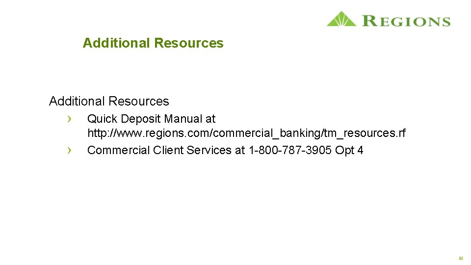 Additional Resources › › Quick Deposit Manual at http: //www. regions. com/commercial_banking/tm_resources. rf Commercial