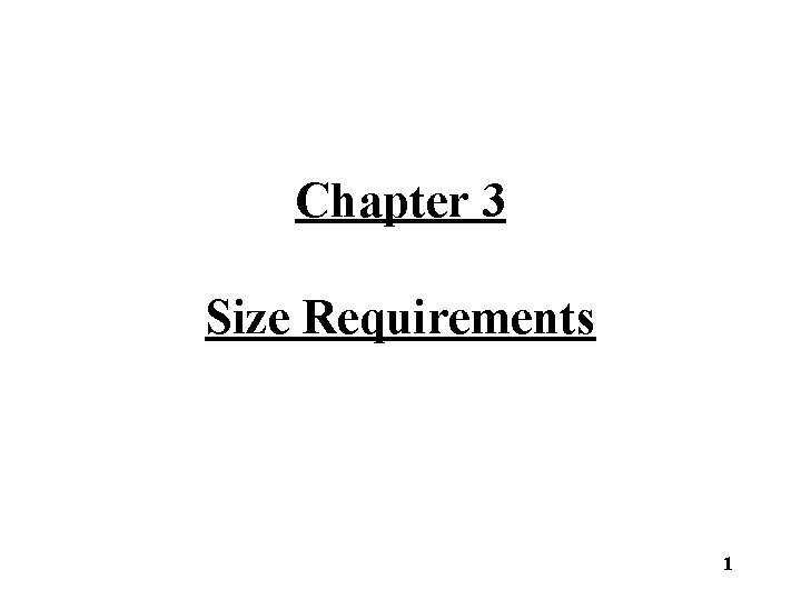 Chapter 3 Size Requirements 1 