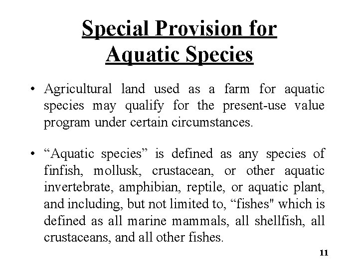 Special Provision for Aquatic Species • Agricultural land used as a farm for aquatic