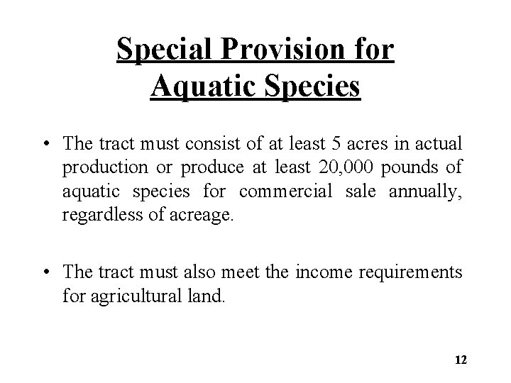 Special Provision for Aquatic Species • The tract must consist of at least 5