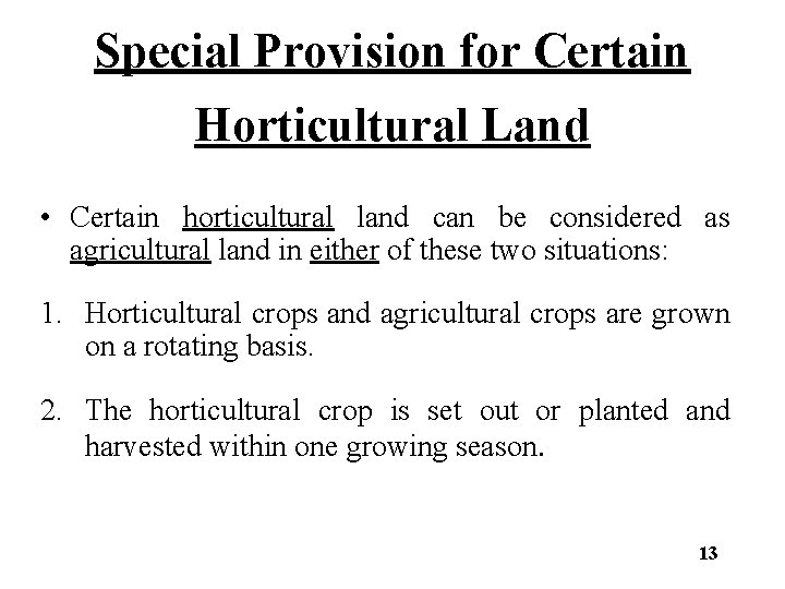 Special Provision for Certain Horticultural Land • Certain horticultural land can be considered as