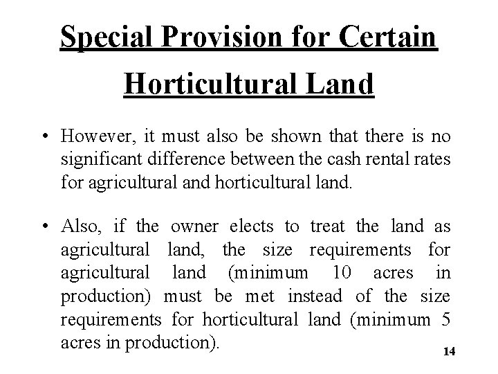 Special Provision for Certain Horticultural Land • However, it must also be shown that