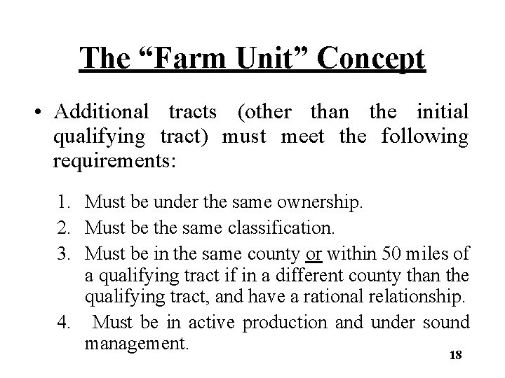The “Farm Unit” Concept • Additional tracts (other than the initial qualifying tract) must