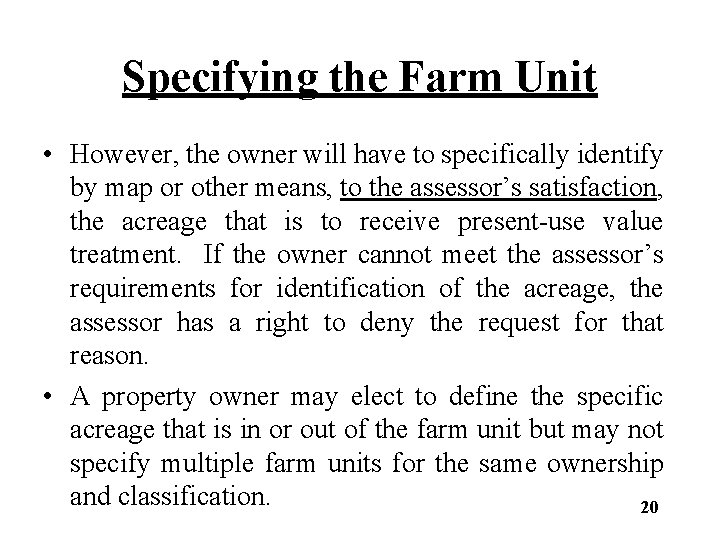 Specifying the Farm Unit • However, the owner will have to specifically identify by
