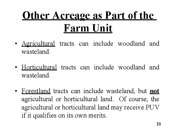 Other Acreage as Part of the Farm Unit • Agricultural tracts can include woodland