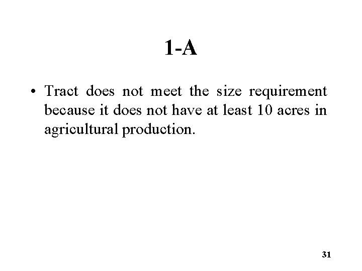 1 -A • Tract does not meet the size requirement because it does not