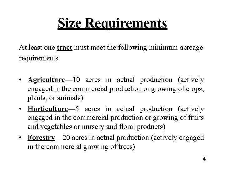 Size Requirements At least one tract must meet the following minimum acreage requirements: •