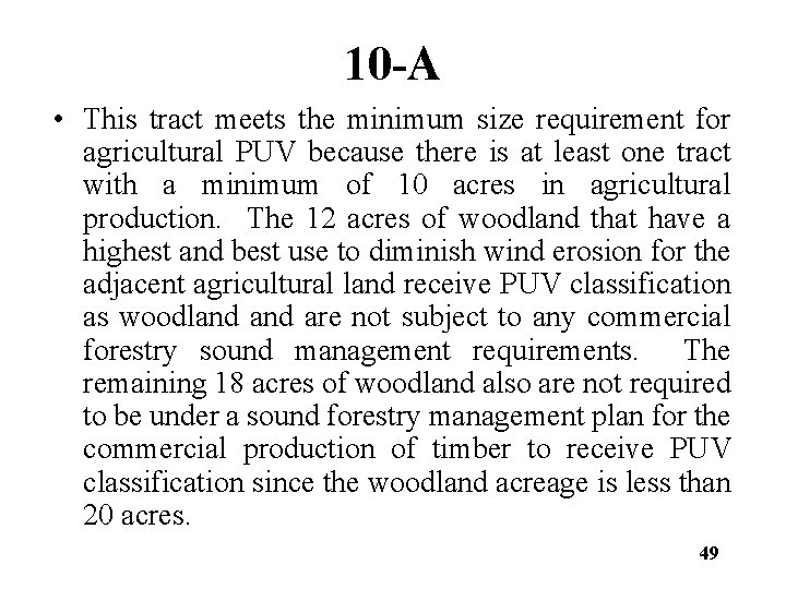 10 -A • This tract meets the minimum size requirement for agricultural PUV because