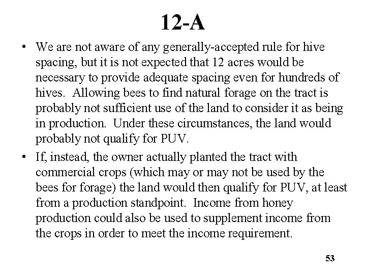 12 -A • We are not aware of any generally-accepted rule for hive spacing,
