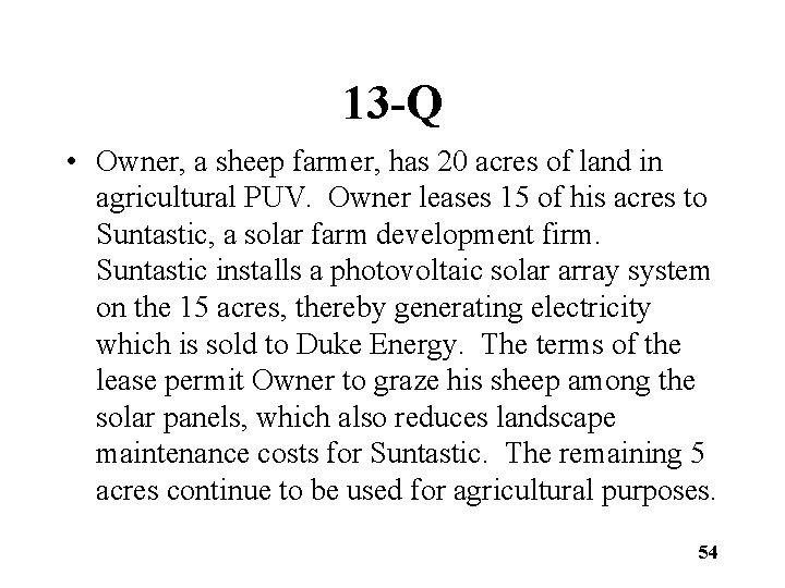13 -Q • Owner, a sheep farmer, has 20 acres of land in agricultural