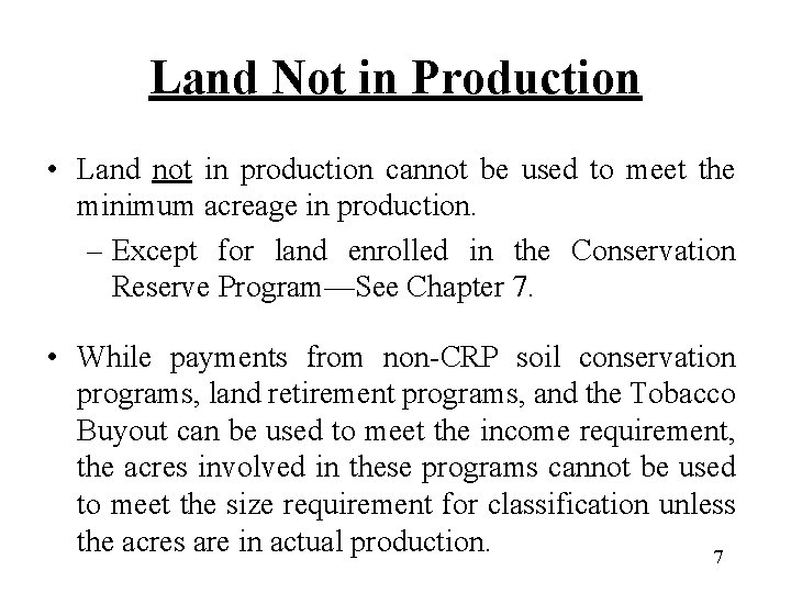 Land Not in Production • Land not in production cannot be used to meet