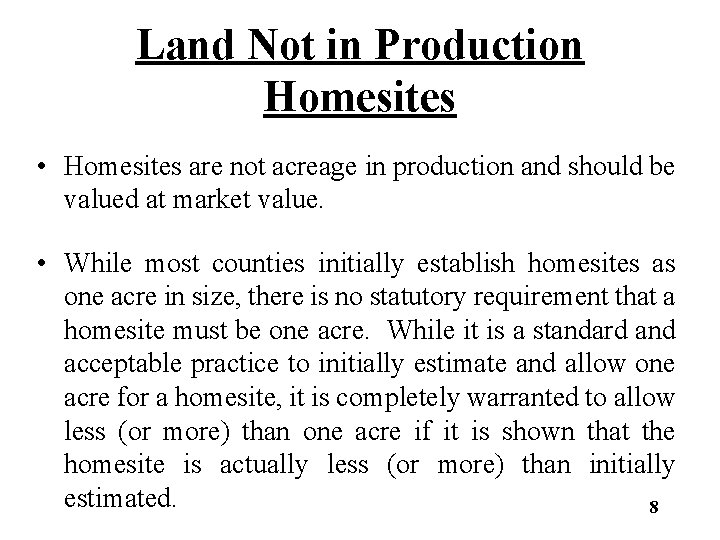 Land Not in Production Homesites • Homesites are not acreage in production and should
