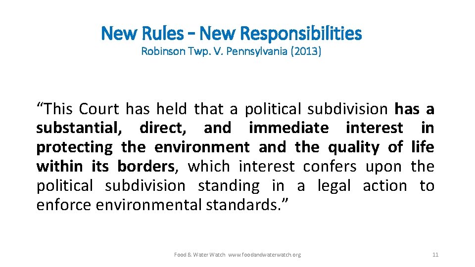 New Rules – New Responsibilities Robinson Twp. V. Pennsylvania (2013) “This Court has held