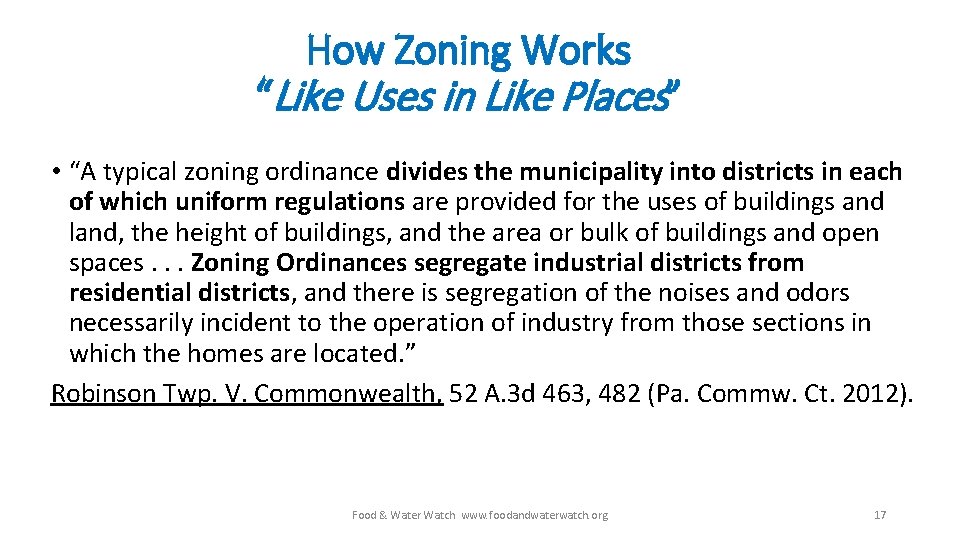 How Zoning Works “Like Uses in Like Places” • “A typical zoning ordinance divides