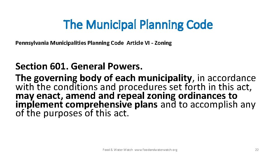 The Municipal Planning Code Pennsylvania Municipalities Planning Code Article VI – Zoning Section 601.