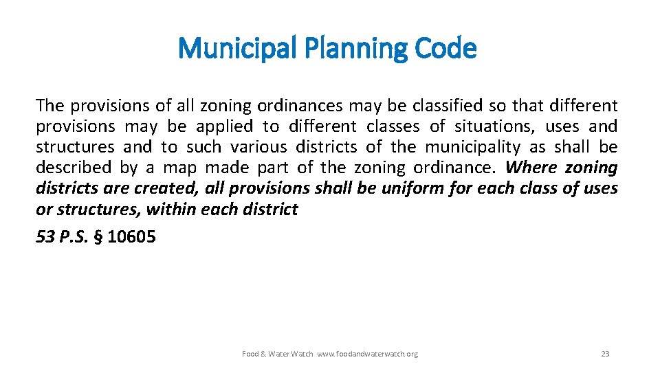 Municipal Planning Code The provisions of all zoning ordinances may be classified so that