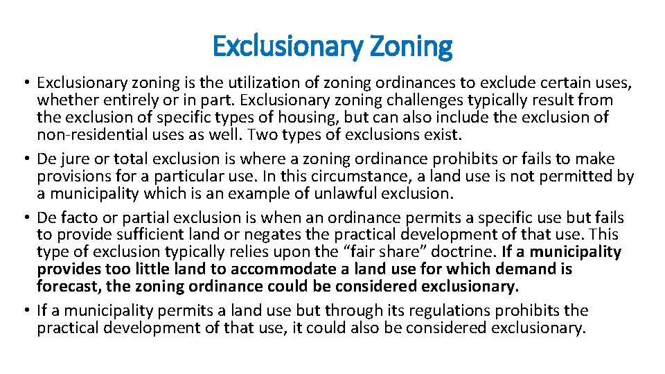 Exclusionary Zoning • Exclusionary zoning is the utilization of zoning ordinances to exclude certain