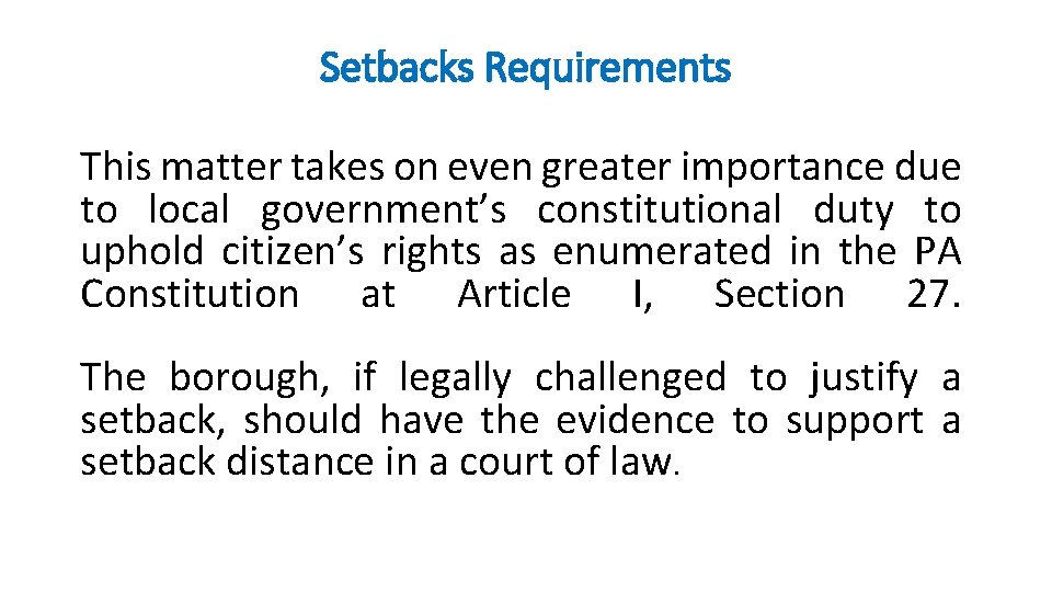 Setbacks Requirements This matter takes on even greater importance due to local government’s constitutional