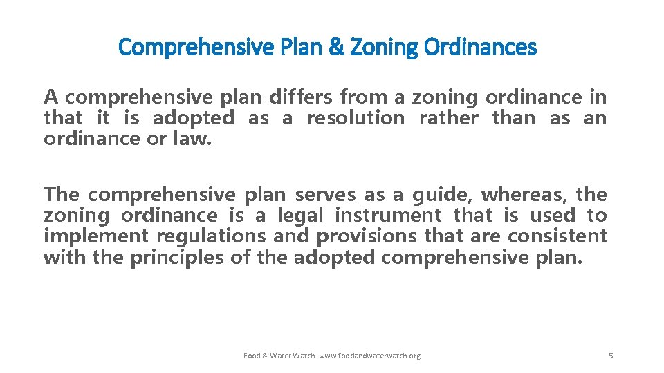 Comprehensive Plan & Zoning Ordinances A comprehensive plan differs from a zoning ordinance in