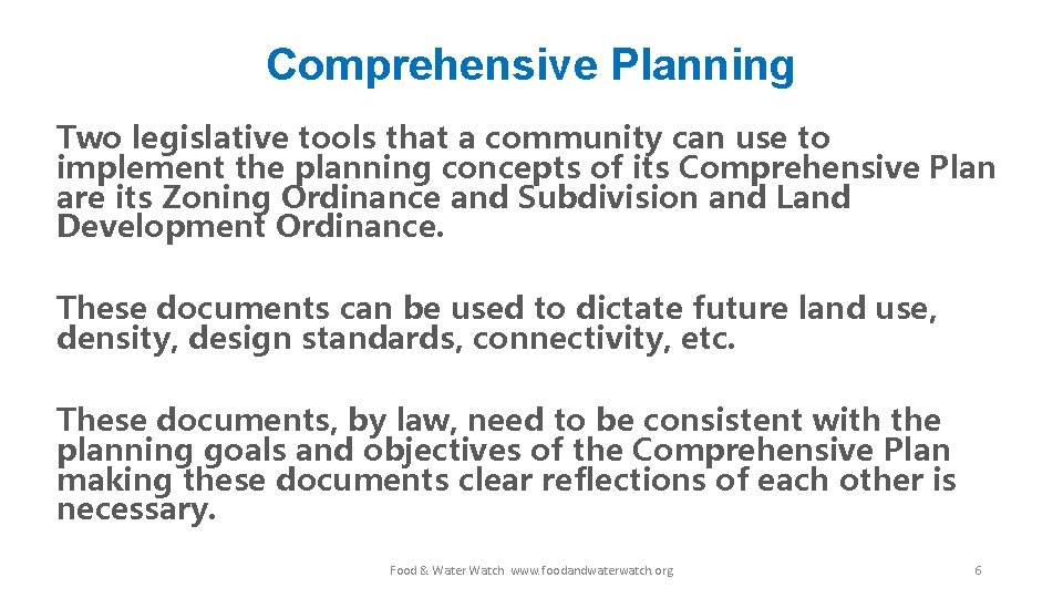 Comprehensive Planning Two legislative tools that a community can use to implement the planning