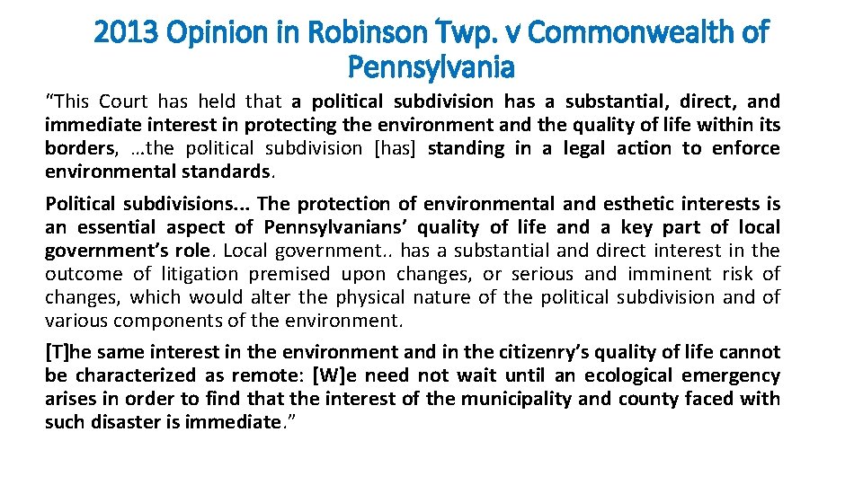 2013 Opinion in Robinson Twp. v Commonwealth of Pennsylvania “This Court has held that