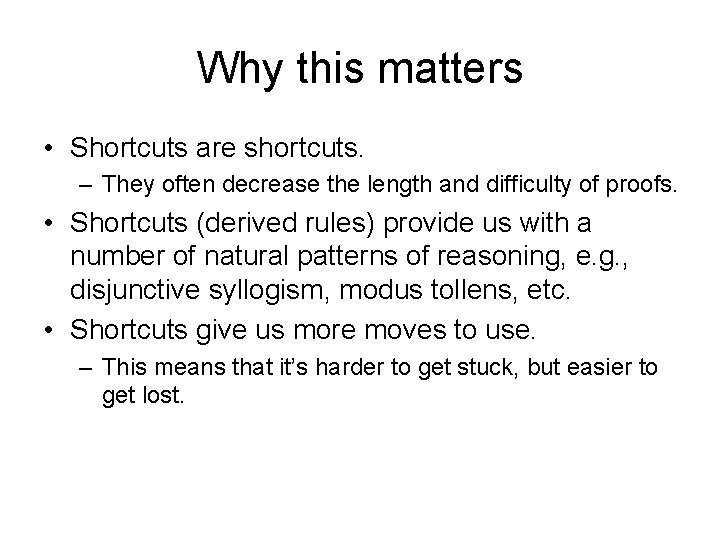 Why this matters • Shortcuts are shortcuts. – They often decrease the length and